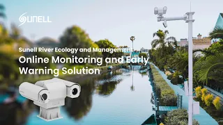 Ekologia i zarządzanie rzeką Sunell — rozwiązanie do monitorowania online i wczesnego ostrzegania
